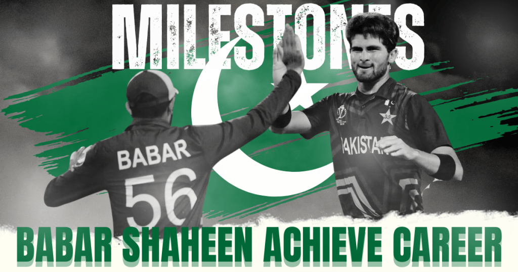 Babar Azam and Shaheen Afridi achieve career milestones in 3rd t20