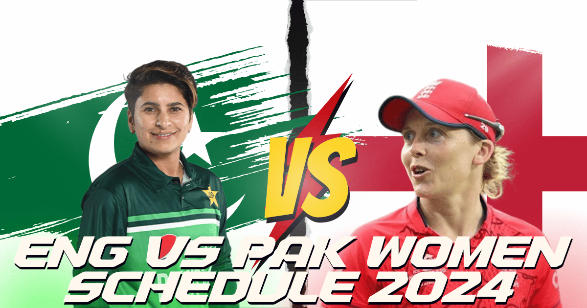 ENG vs PAK Women schedule 2024