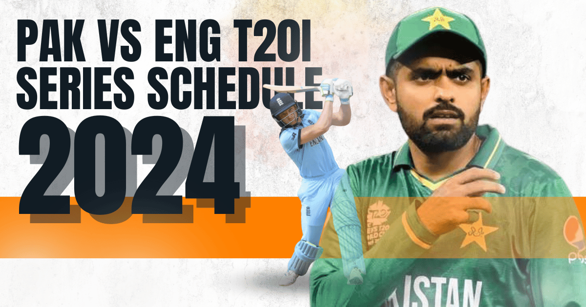 Pak vs Eng T20I Series Schedule 2024