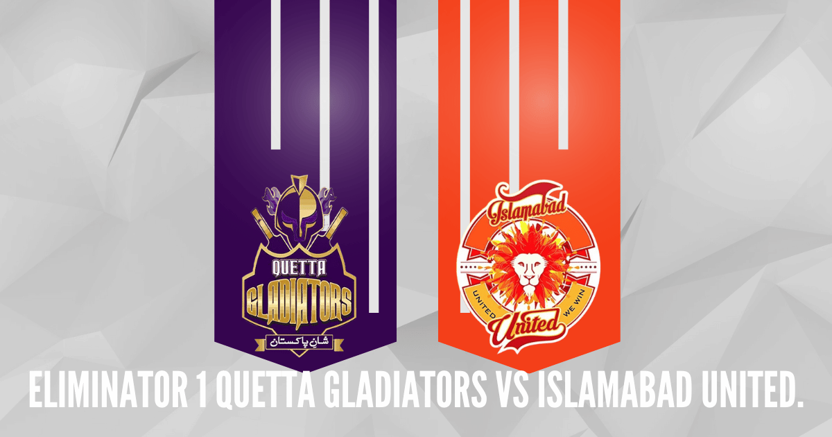 Eliminator 1 Quetta Gladiators VS Islamabad United.