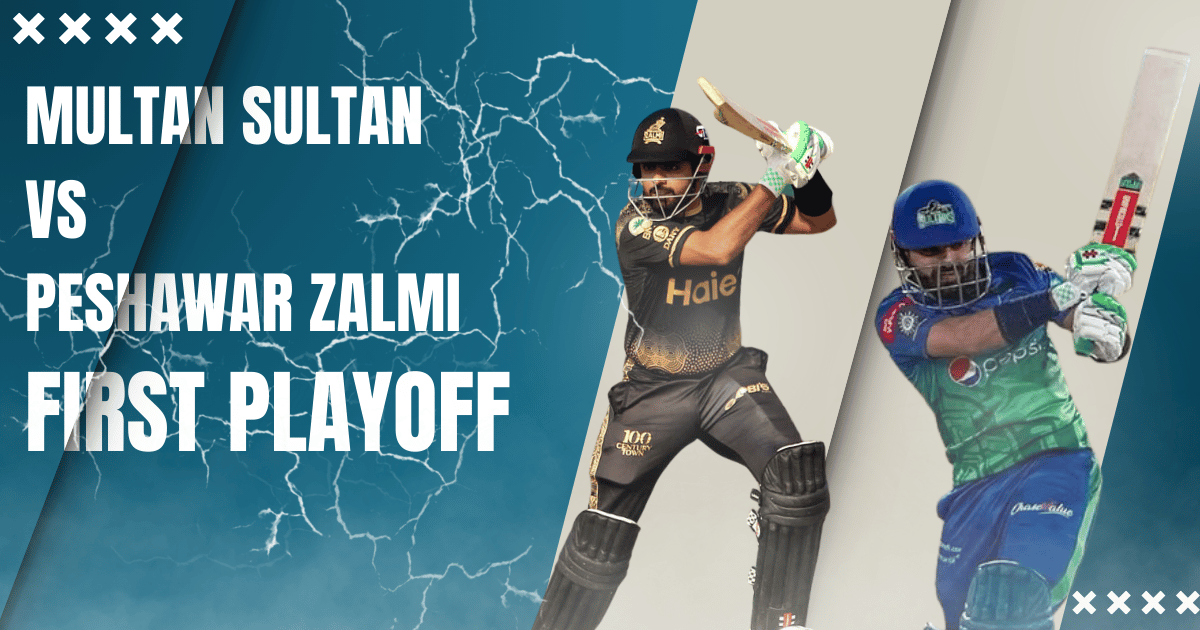 Multan Sultan vs Peshawar Zalmi First Playoff