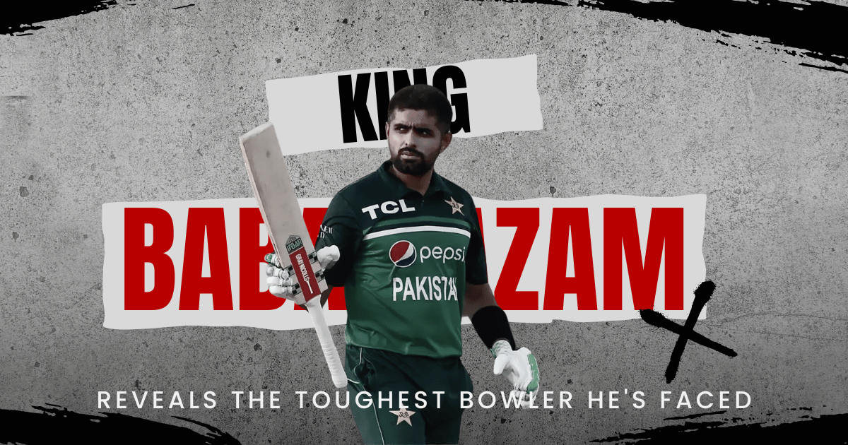 Babar Azam (king) Reveals the Toughest Bowler He’s Faced post thumbnail image